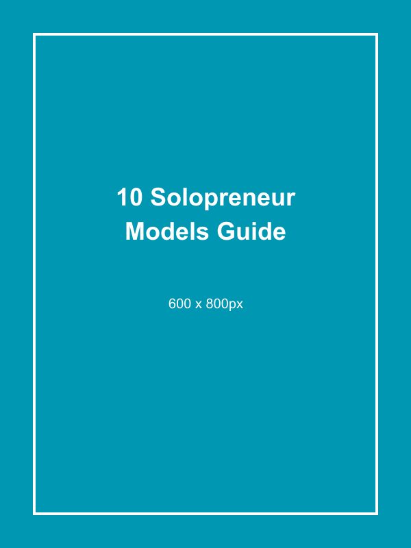 10 Solopreneur Models Guide